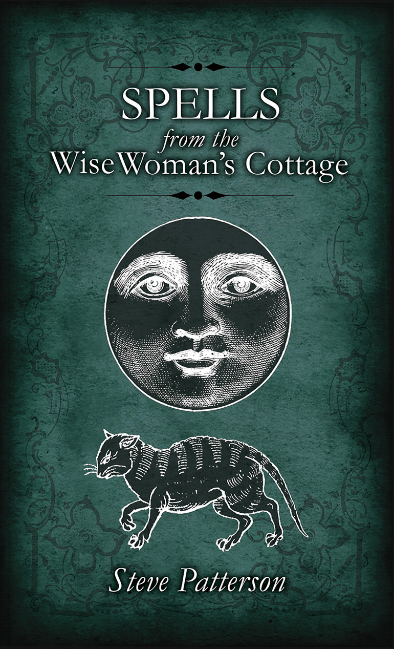 Spells from the Wise Womens Cottage by Steve Patterson - Paperback Edition cover